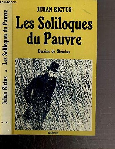LES SOLILOQUES DU PAUVRE SUIVIE DE LA CHARLOTTE ET "JASANTE" DE LA VIEILLE.