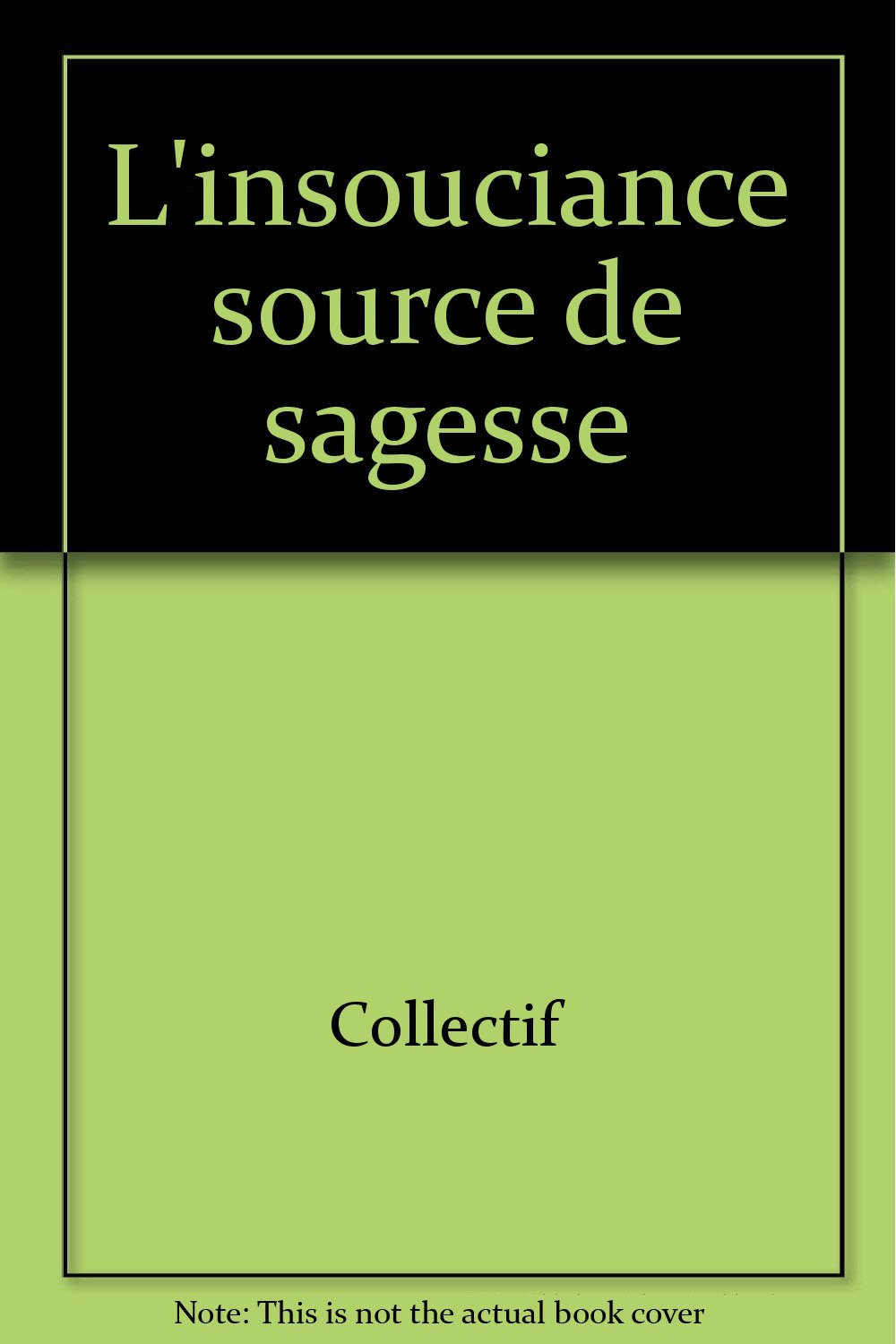 L'Insouciance Source De Sagesse 9783857886331