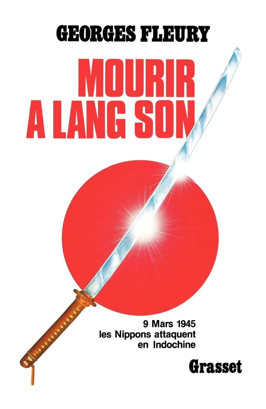 Mourir à Lang Son : 9 mars 1945, les Nippons attaquent en Indochine 9782246341710