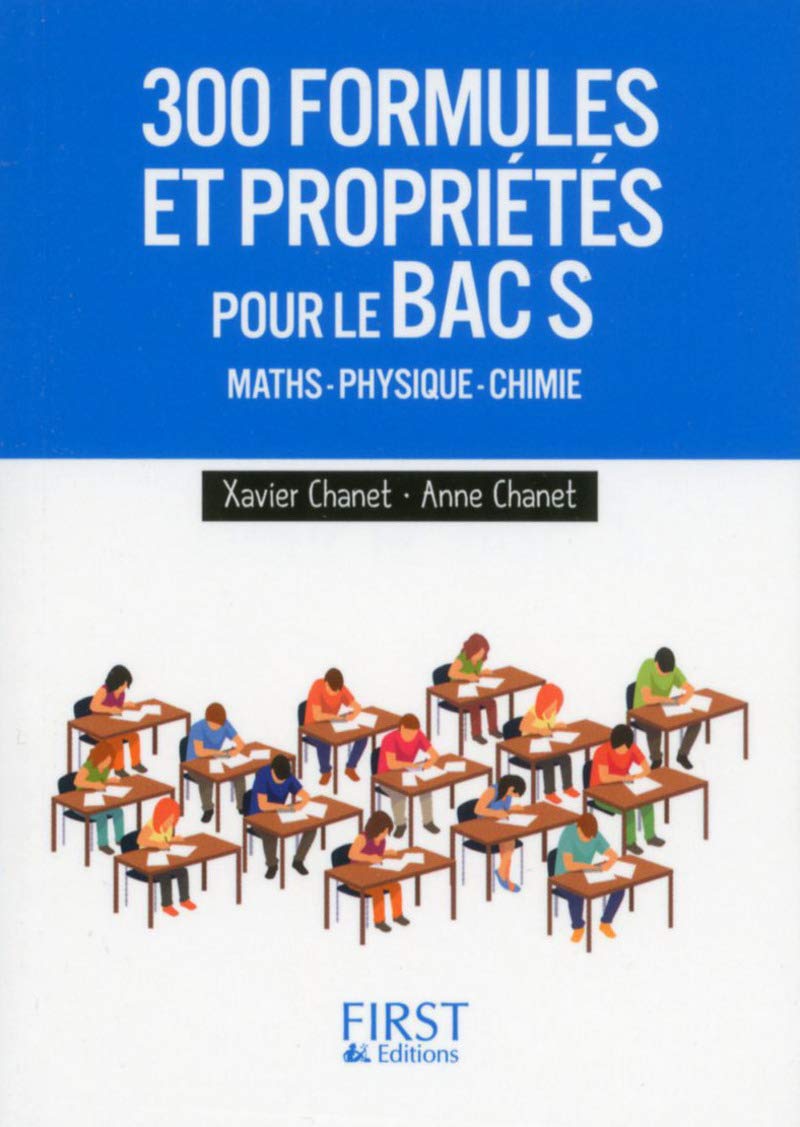 300 formules et propriétés à connaître pour le Bac S 9782412022313