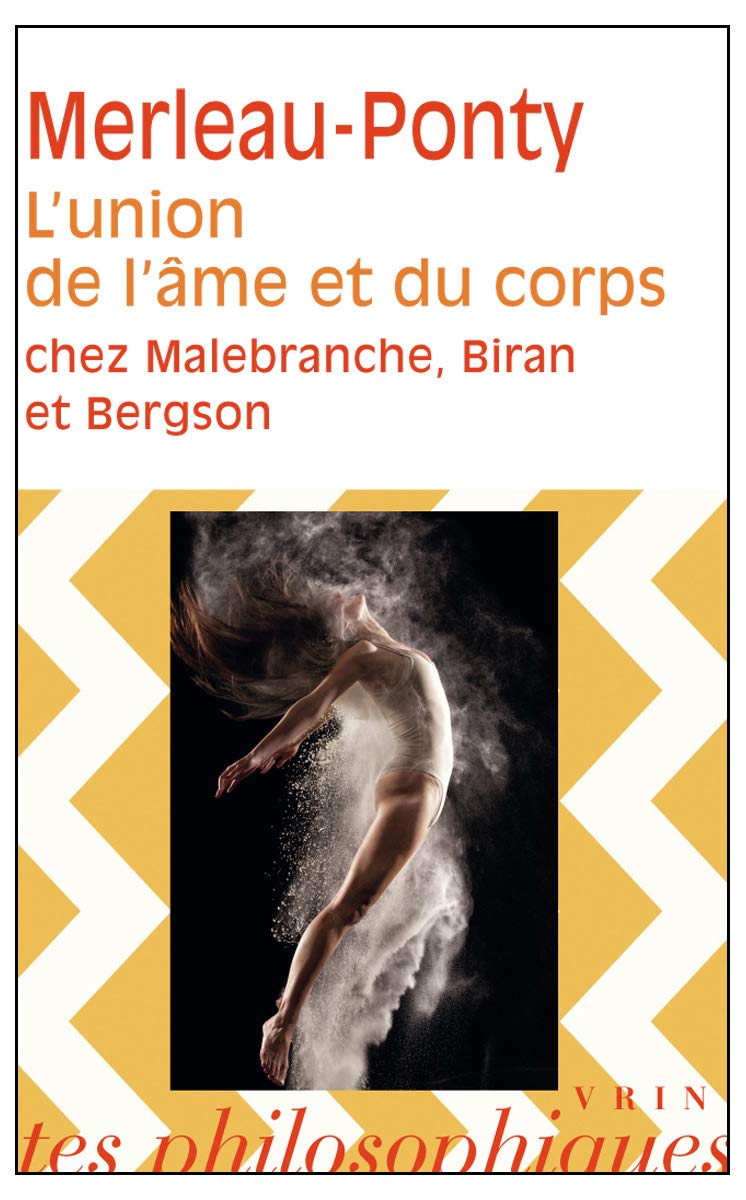 L'union de l'âme et du corps chez Malebranche, Biran et Bergson 9782711613335