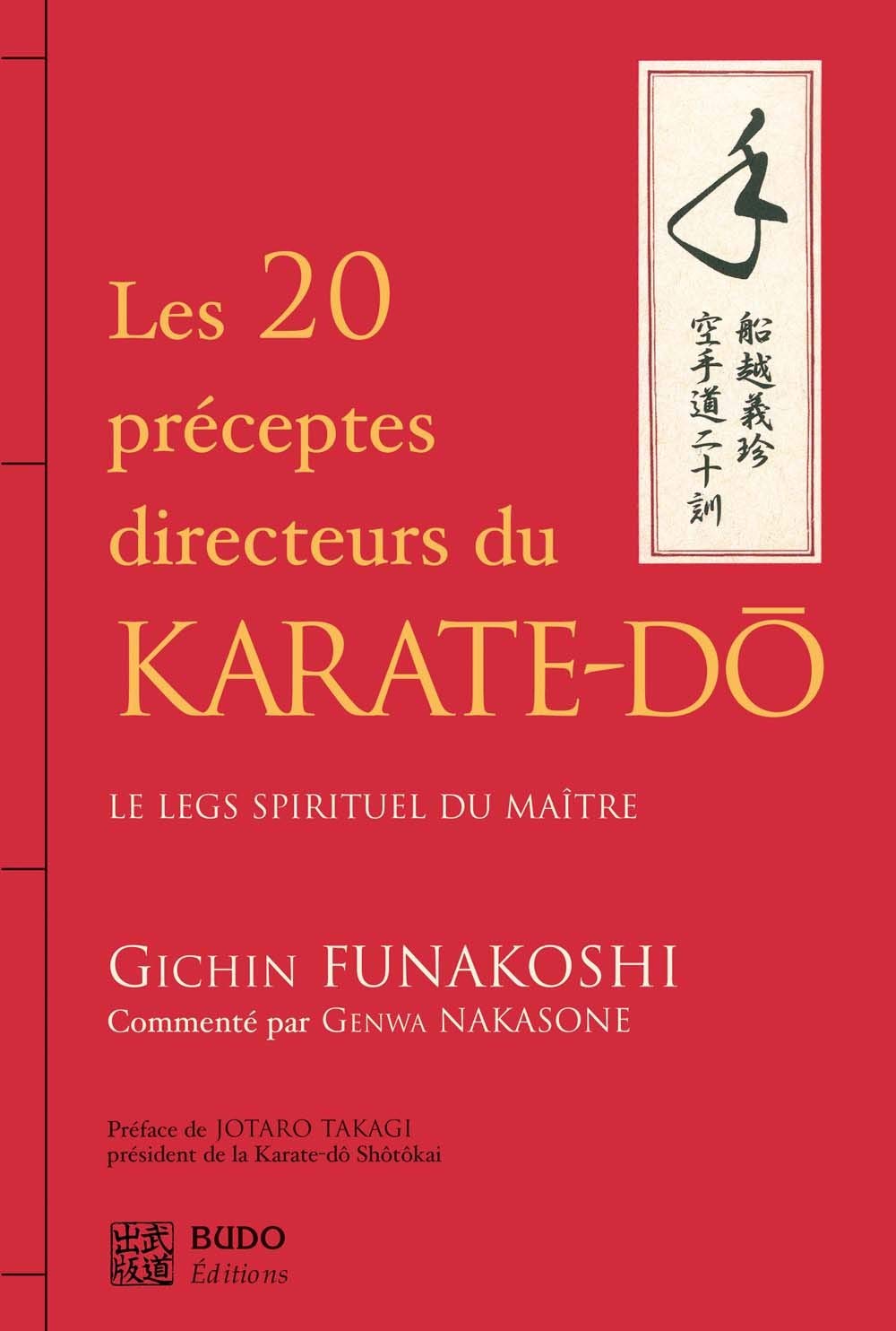 Les vingt préceptes directeurs du karaté-do: Le legs spirituel du maître 9782846170642