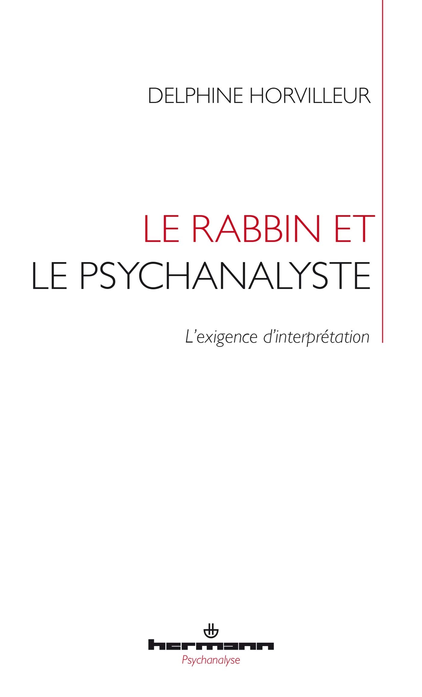Le rabbin et le psychanalyste: L'exigence d'interprétation 9791037003171