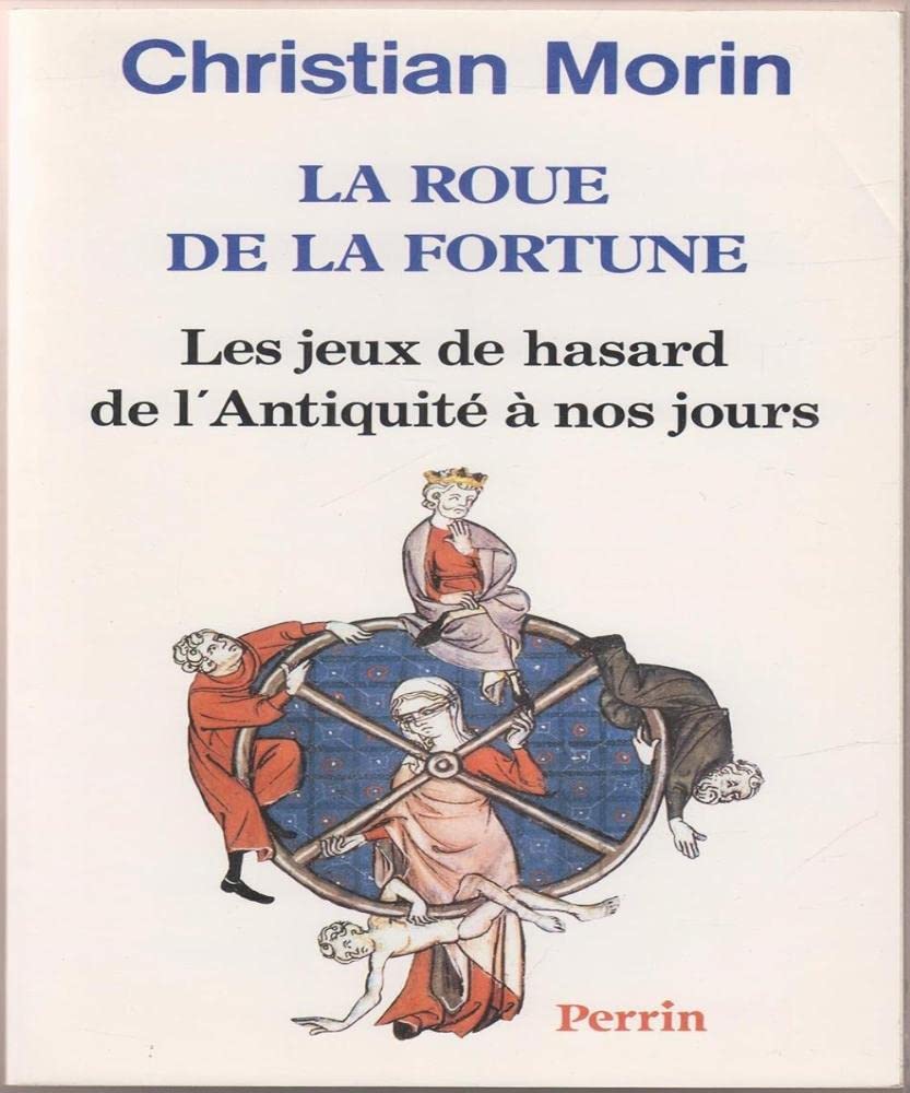 La roue de la fortune : les jeux de hasard de l'antiquite à nos jours 9782262007324