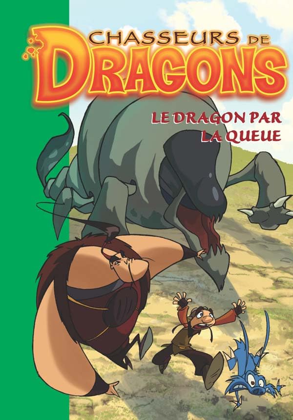 Chasseurs de dragons 05 - Le dragon par la queue 9782012013032