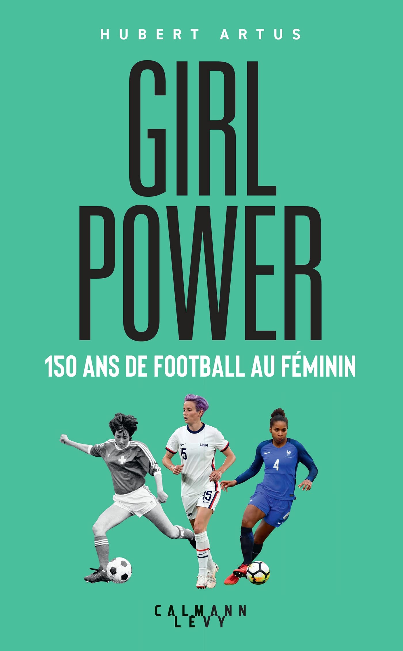 Girl Power: 150 ans de football au féminin 9782702184219