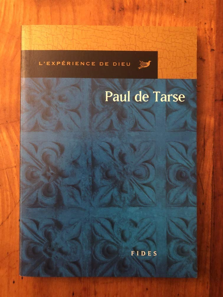 L'expérience de Dieu avec Paul de Tarse 9782762123470