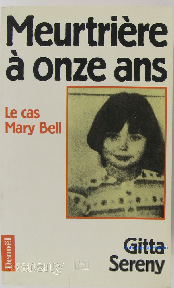 Meurtrière à onze ans: Le cas de Mary Bell 9782207241073