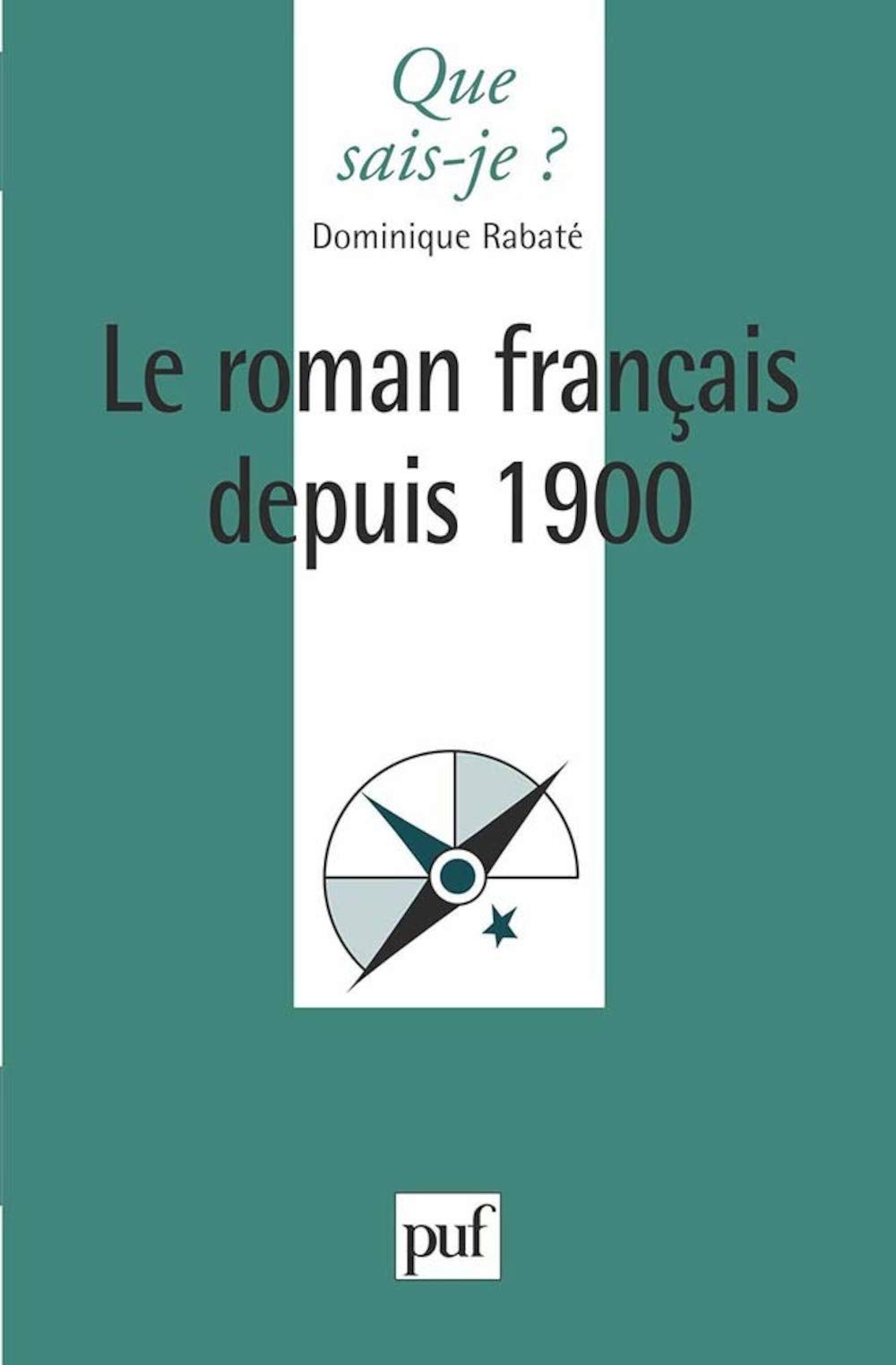 Le Roman français depuis 1900 9782130494737