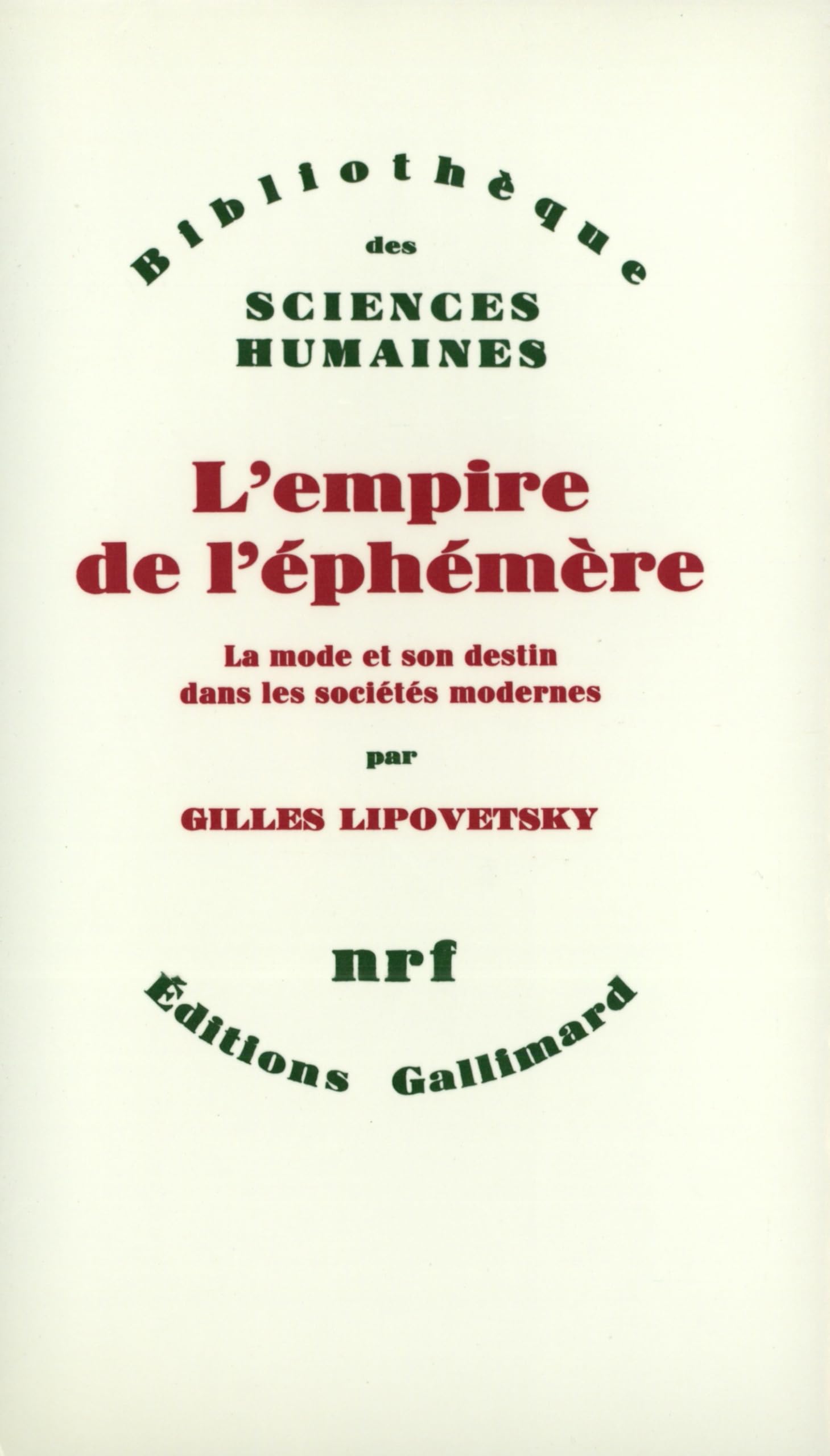 L'Empire de l'éphémère: La mode et son destin dans les sociétés modernes 9782070711406