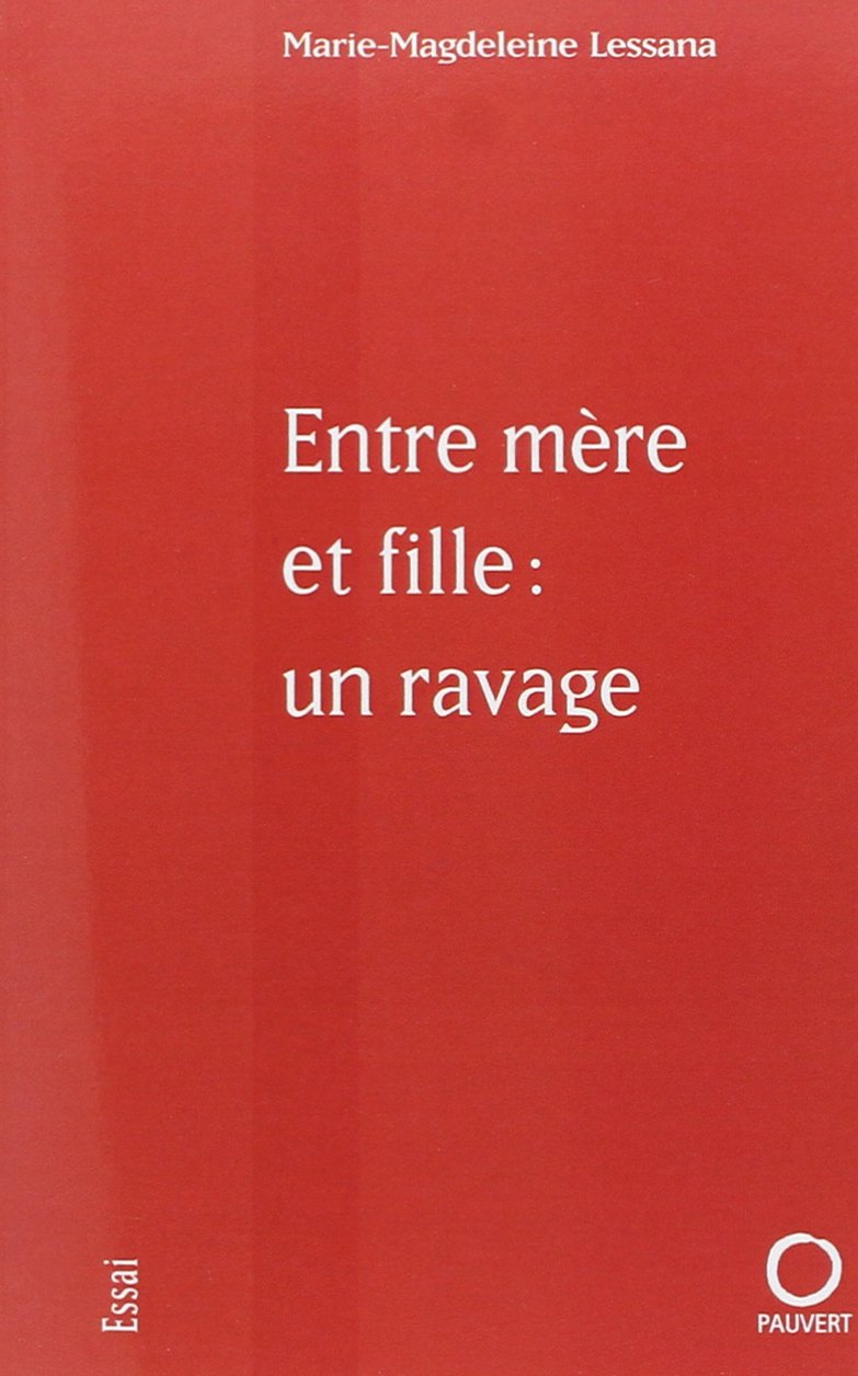 Entre mère et fille : un ravage 9782720213854