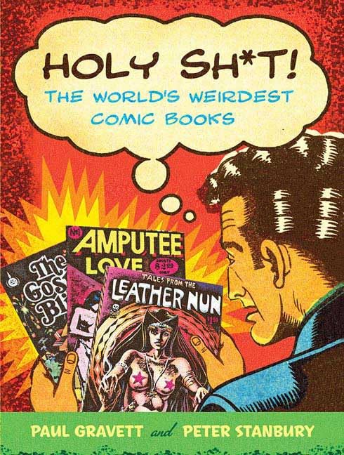 Holy Sh*t!: The World's Weirdest Comic Books 9780312533953