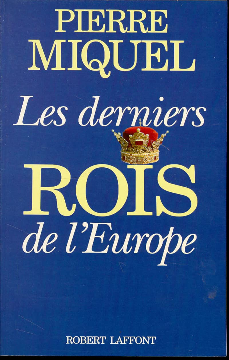 Les Derniers rois de l'Europe 9782221073001