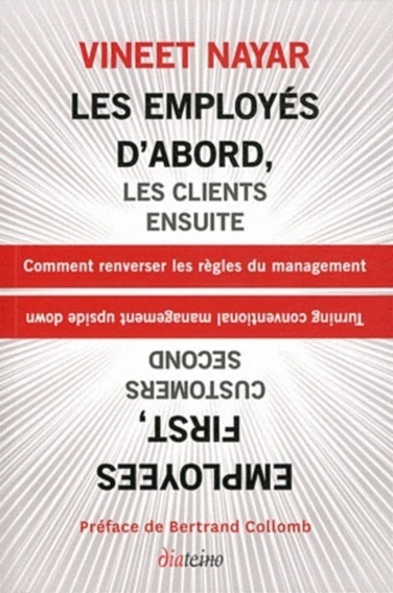 Les employés d'abord, les clients ensuite : Comment renverser les règles du management 9782354560317