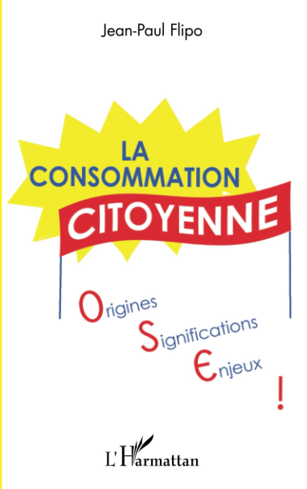 La consommation citoyenne : origines, significations, enjeux 9782296569676