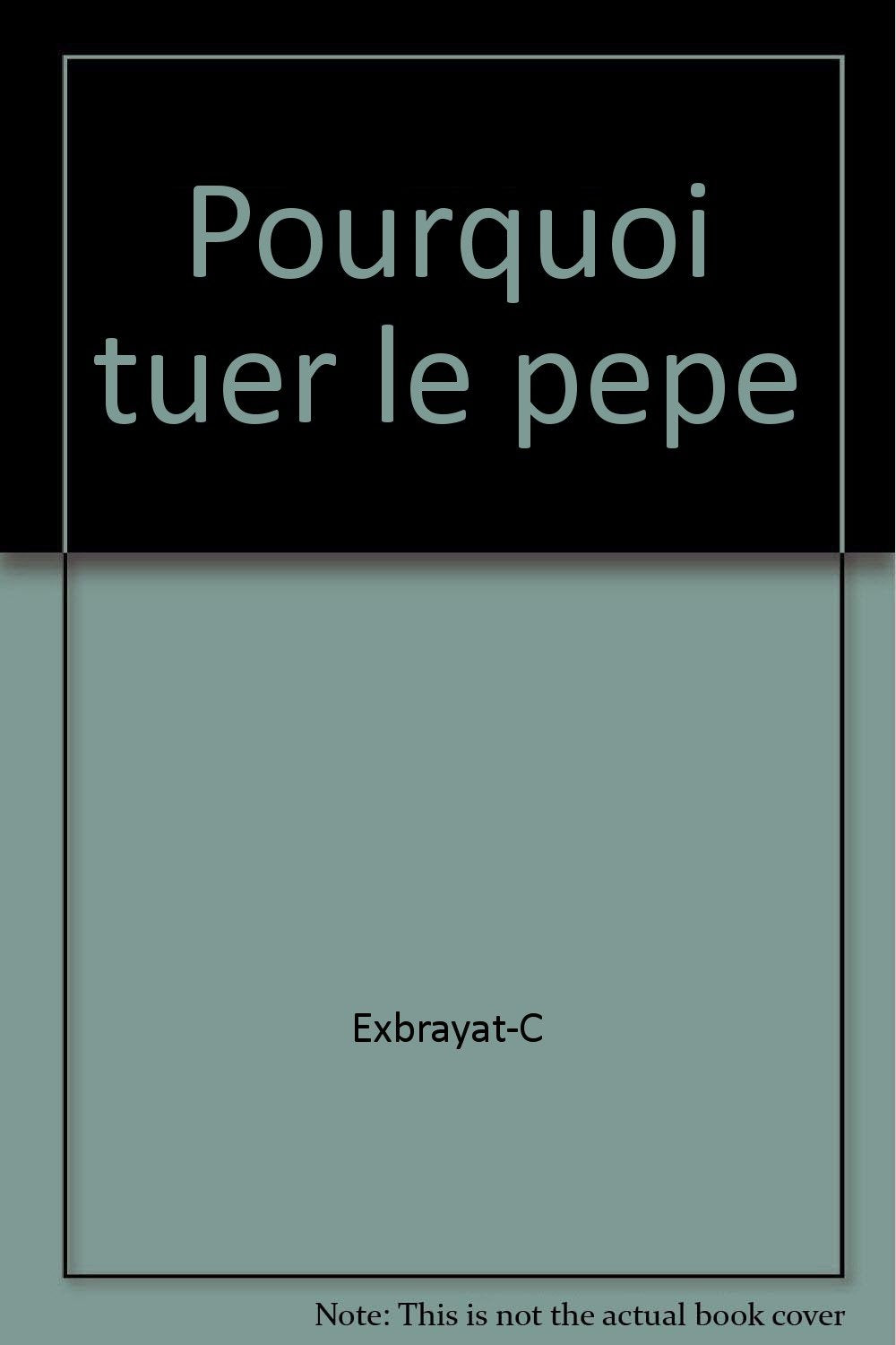 POURQUOI TUER LE PEPE ? 9782702409039