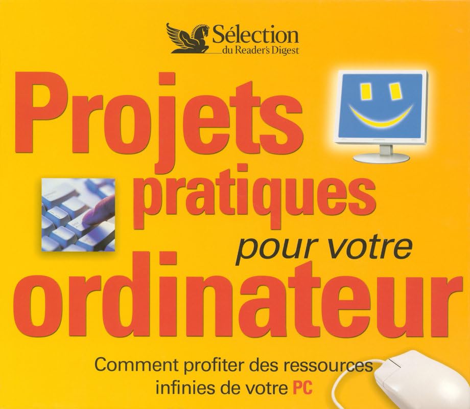 PROJETS PRATIQUES POUR VOTRE ORDINATEUR AVEC CD 9782709819176