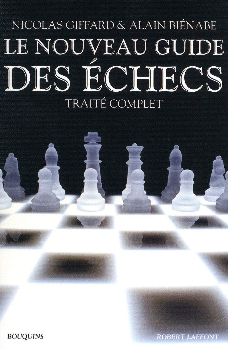 Le Nouveau Guide des échecs: Traité complet 9782221110133