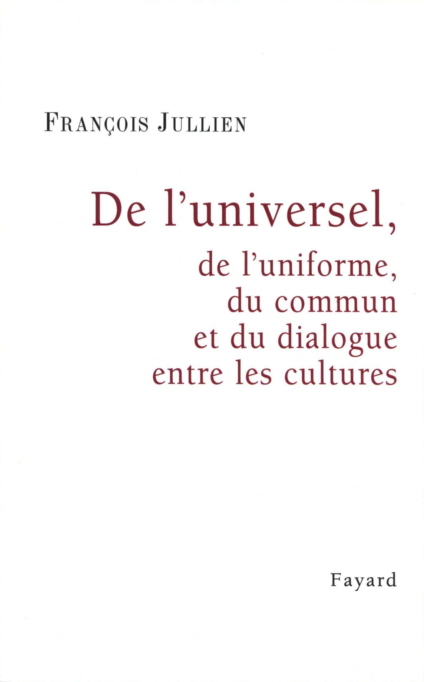 De l'universel, de l'uniforme, du commun et du dialogue entre les cultures 9782213635293