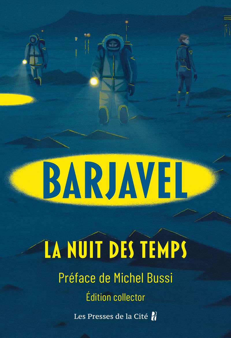 La Nuit des temps : le chef-d'œuvre de René Barjavel dans une édition collector préfacée par Michel Bussi 9782258212725