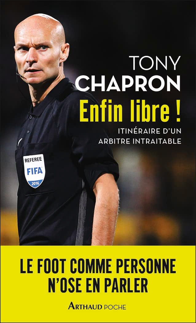 Enfin libre !: Itinéraire d'un arbitre intraitable 9782081503021