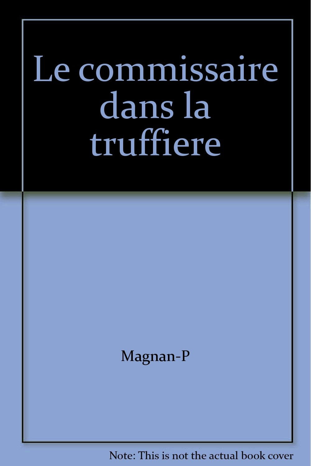 LE COMMISSAIRE DANS LA TRUFFIERE 9782253037859