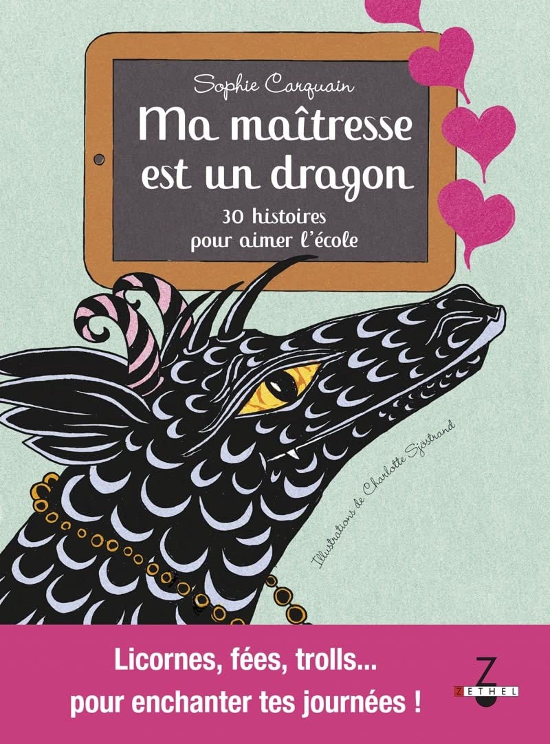 Ma maîtresse est un dragon: 30 histoires du soir pour aimer l'école 9791095174080