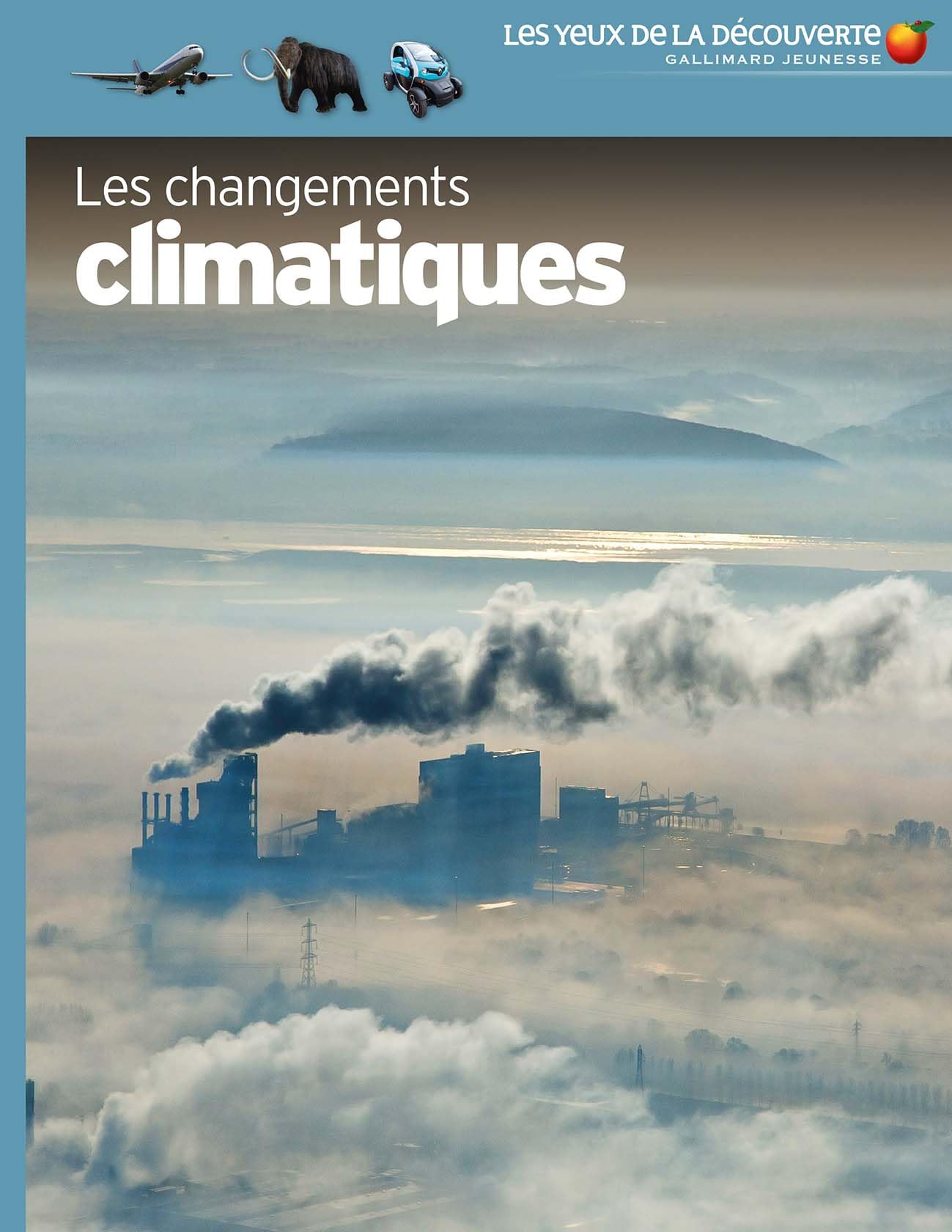 LES CHANGEMENTS CLIMATIQUES 9782075122474
