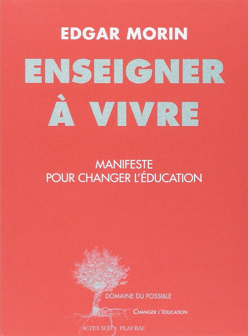 Enseigner à vivre: Manifeste pour changer l'éducation 9782330034320