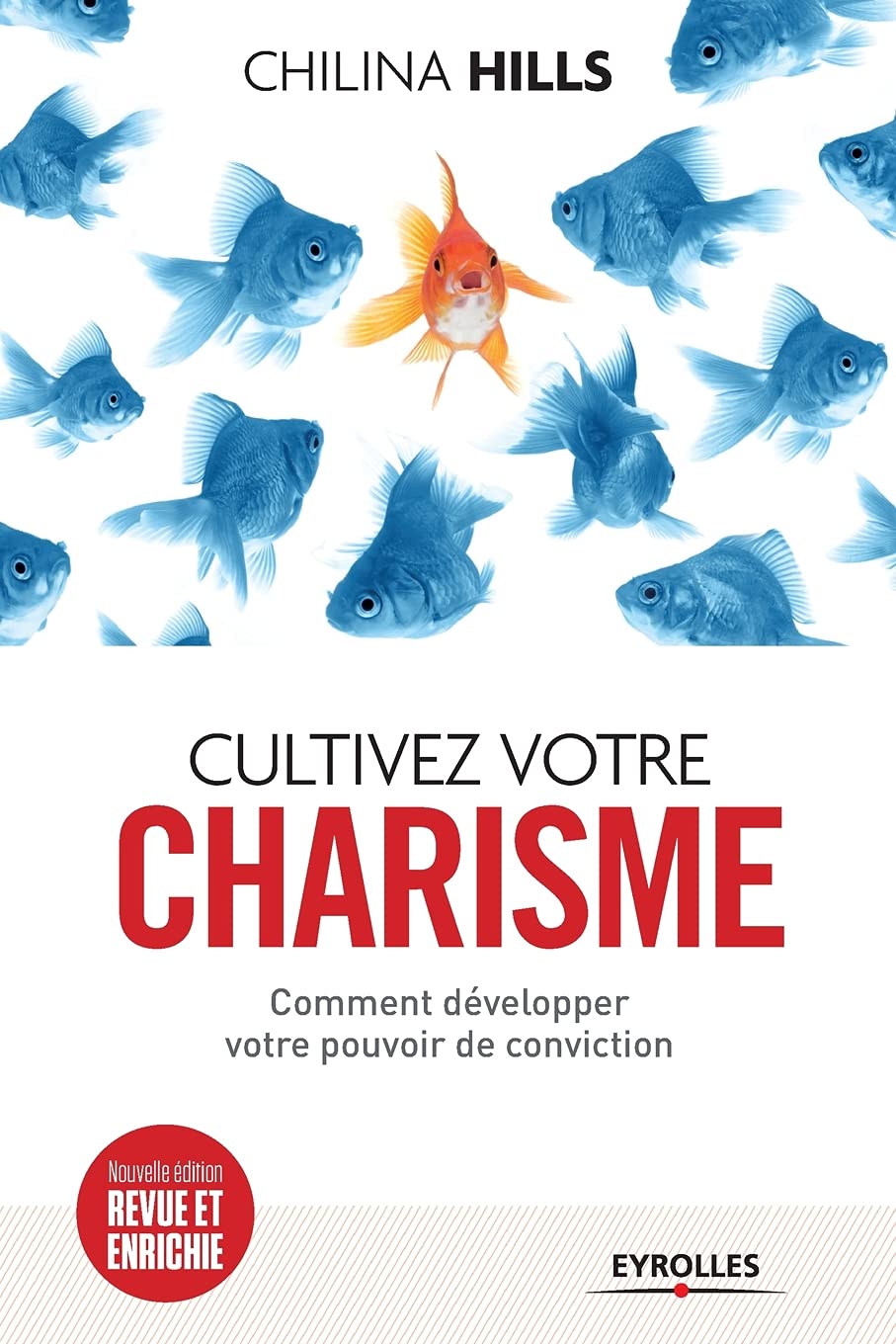 Cultivez votre charisme. Comment développer votre pouvoir de conviction. 9782212554939