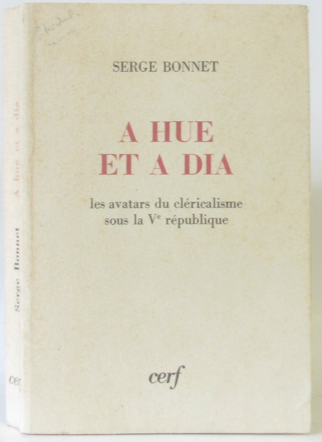 A hue et a dia. les avatars du cléricalisme sous la ve république.