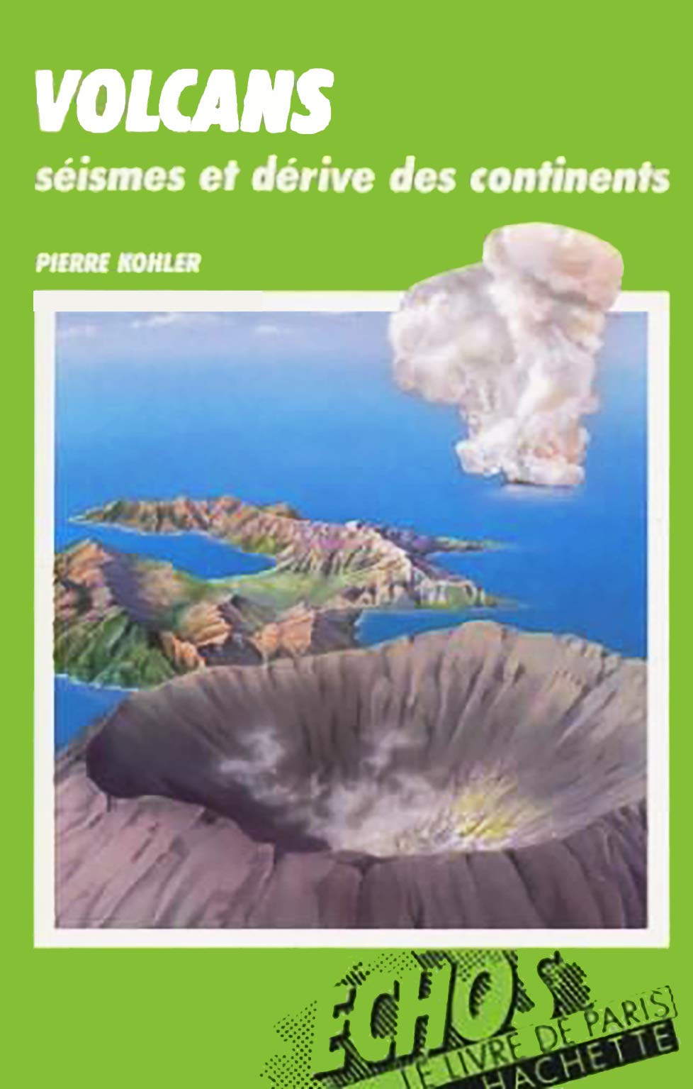 Volcans, séismes et dérive des continents (Échos) 9782245021088