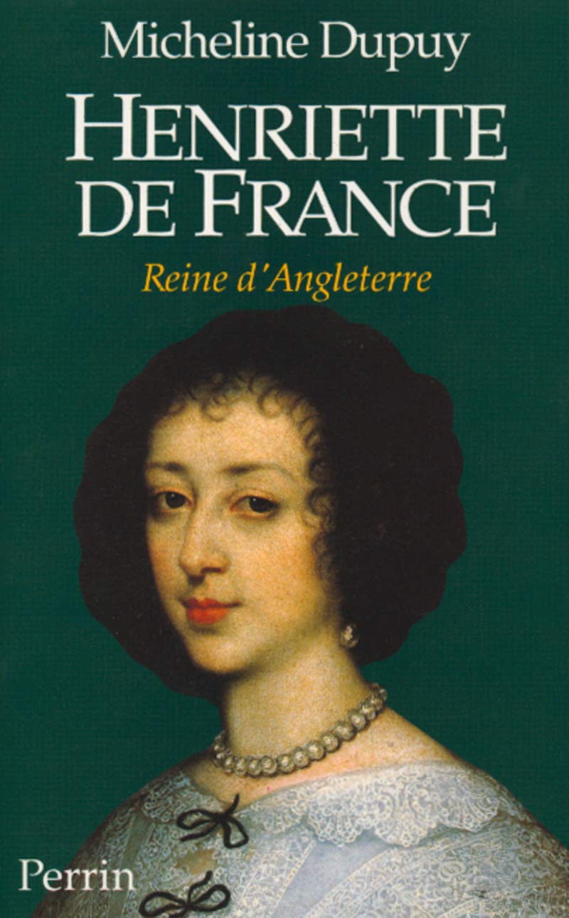 Henriette de France: Reine d'Angleterre 9782262007980