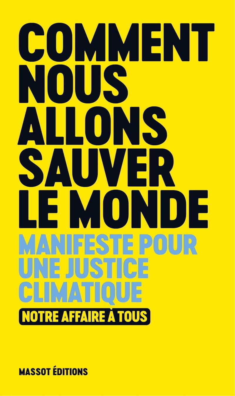 comment nous allons sauver le monde - Manifeste pour une justice climatique 9791097160760