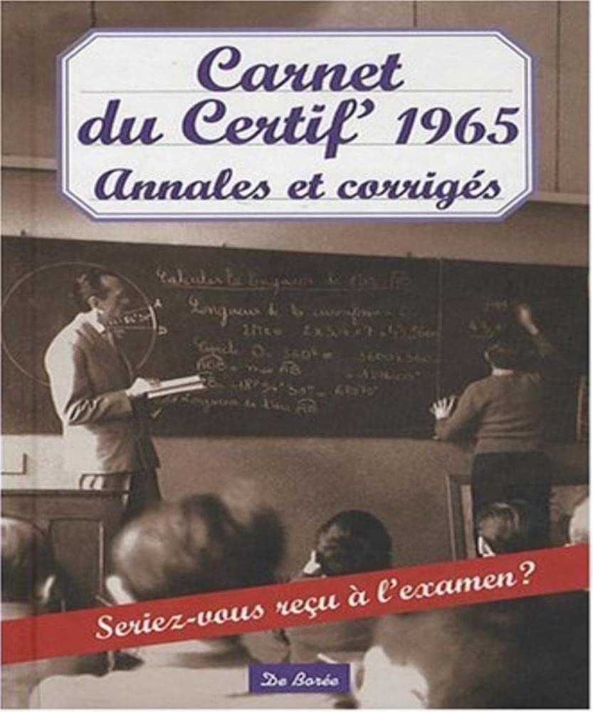 CARNET DU CERTIF 1965 ANNALES ET CORRIGES 9782844949257