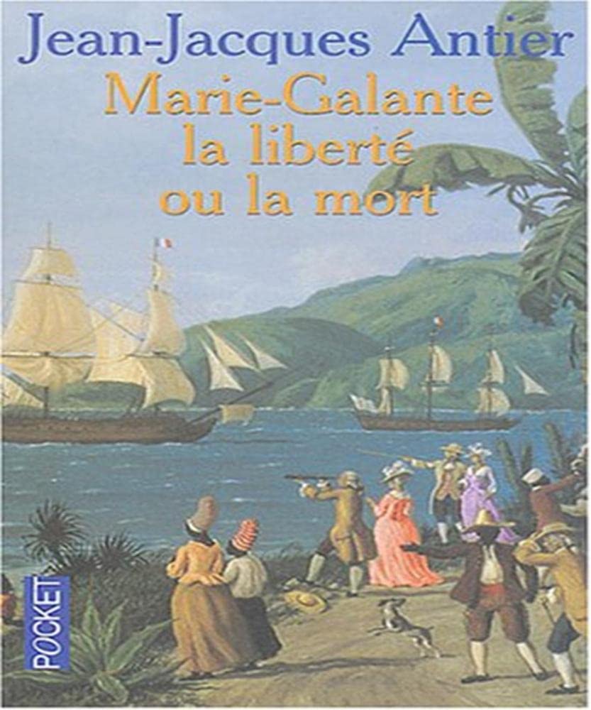 Marie-Galante : La Liberté ou la Mort 9782266129428