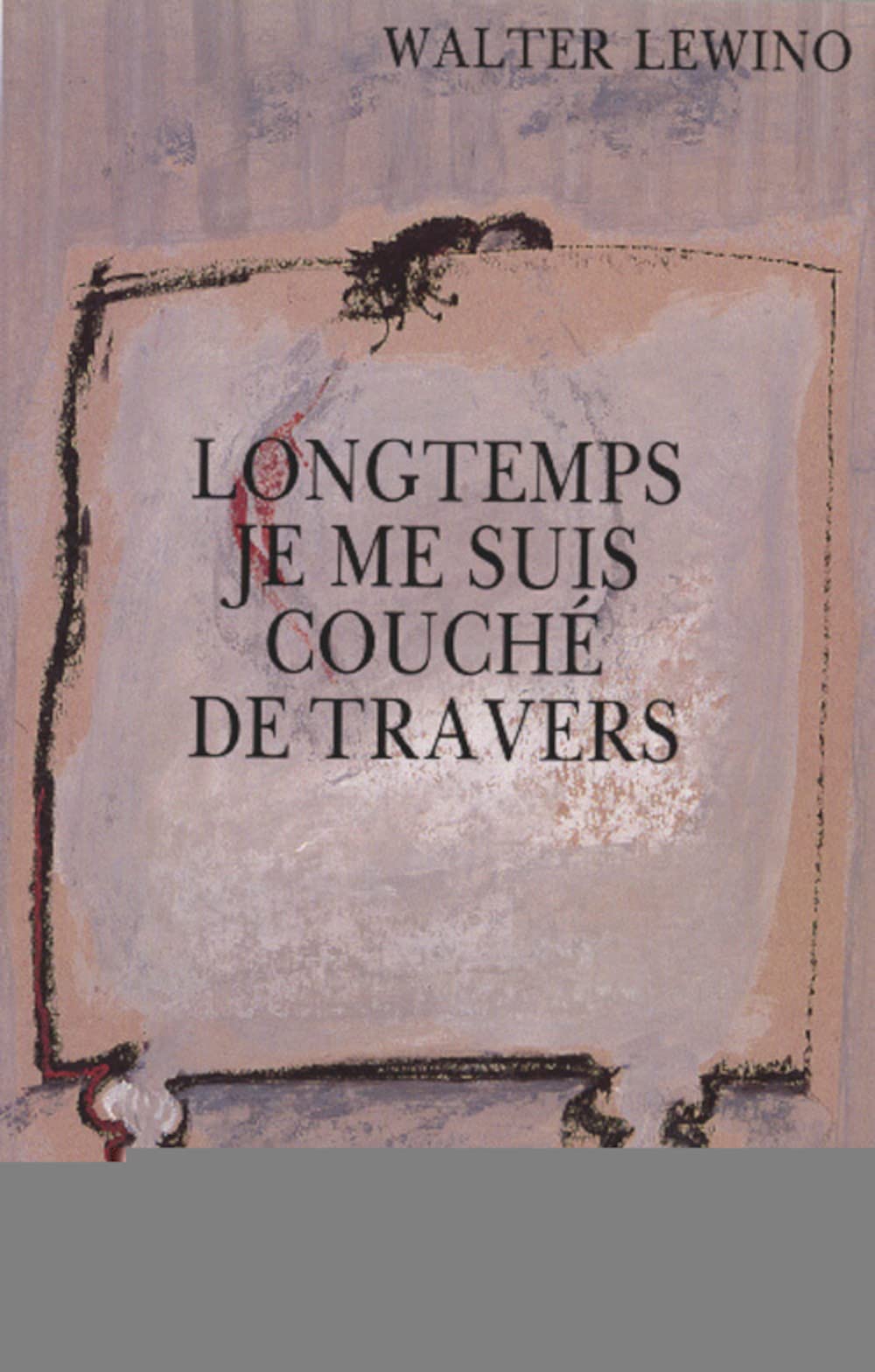 Longtemps je me suis couché de travers 9782862311258