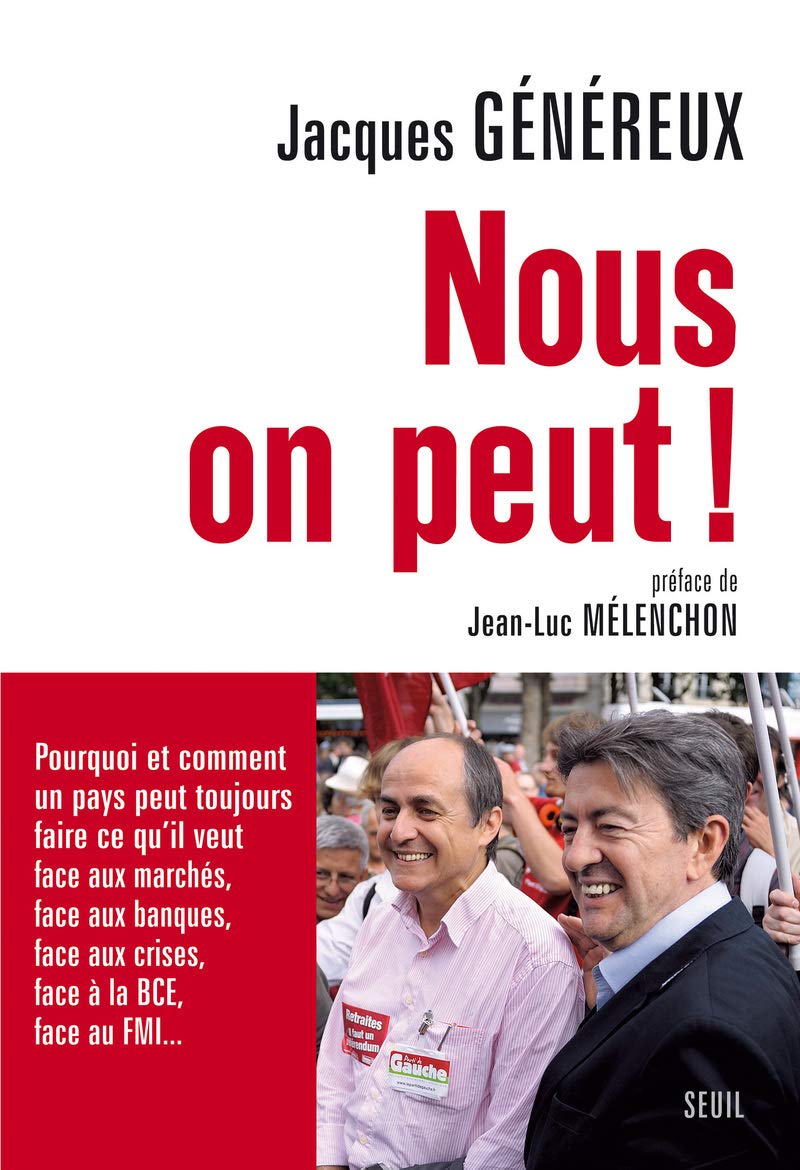 Nous, on peut ! Pourquoi et comment un pays peut toujours faire ce qu'il veut face aux marchés, face aux banques, face aux crises, face à la BCE, face au FMI... 9782021054699
