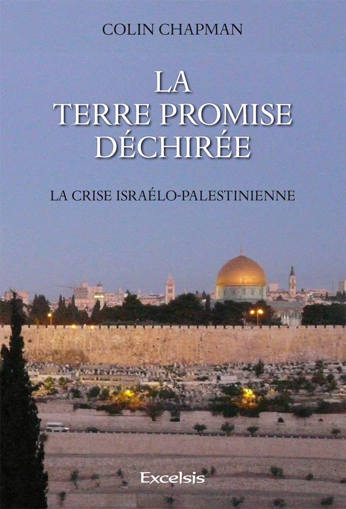 La terre promise déchirée. La crise israélo-palestinienne 9782755001631