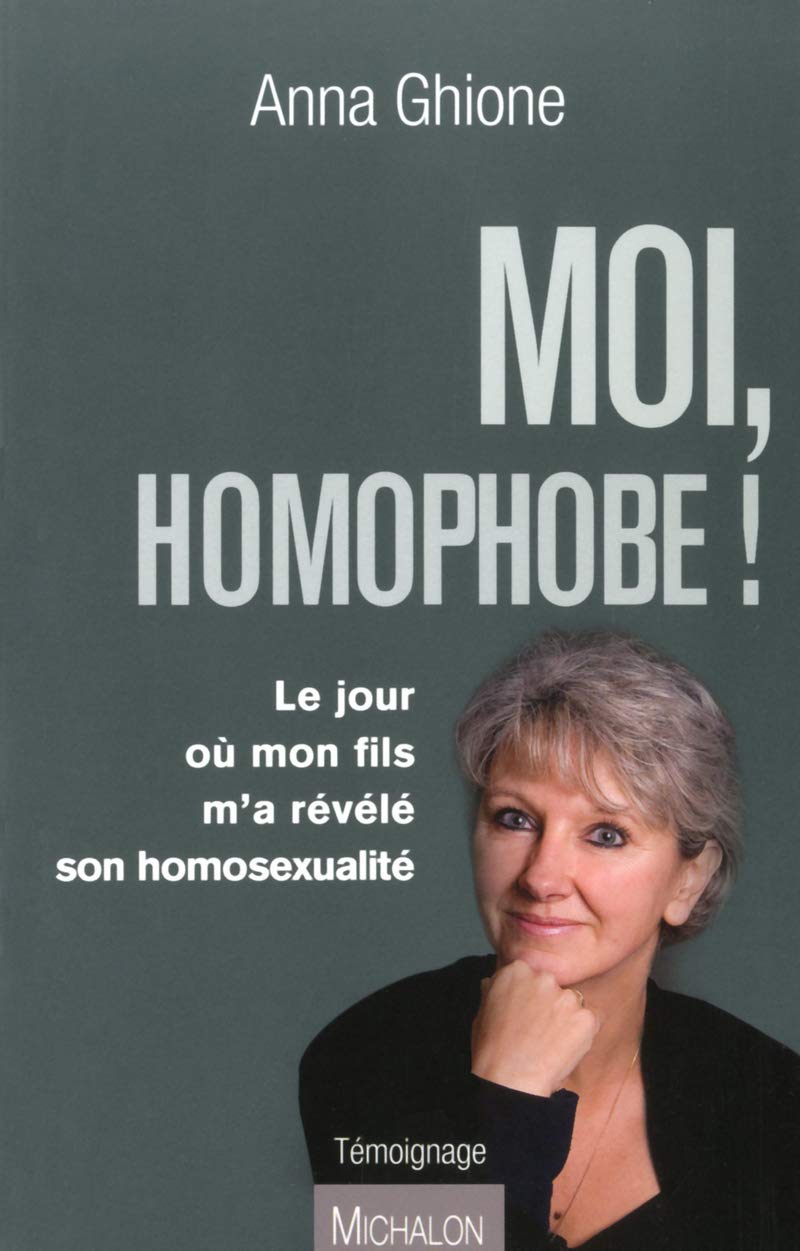 Moi, homophobe ! Le jour où mon fils m'a révélé son homosexualité 9782841867172