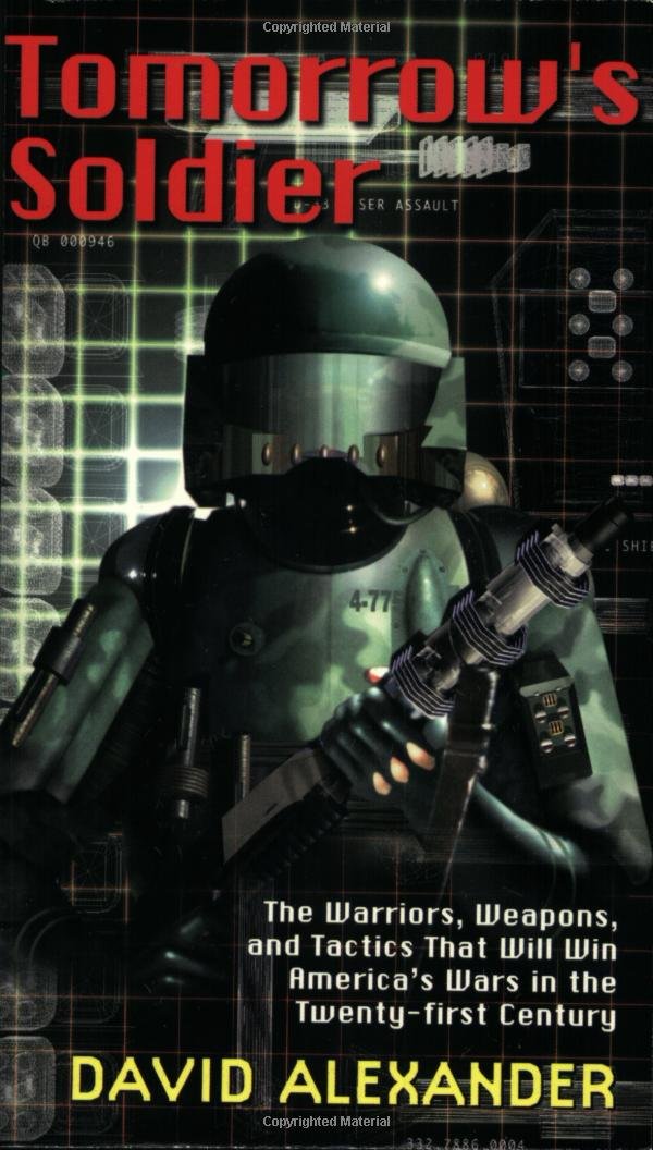 Tomorrow's Soldier:: The Warriors, Weapons, And Tactics That Will Win America's Wars In The Twenty-First Century 9780380795024