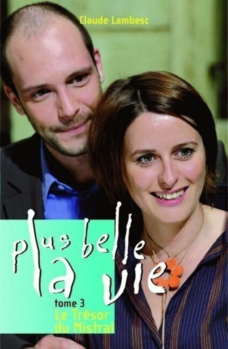 Plus belle la vie T03 Le Trésor du Mistral (03) 9782916289021
