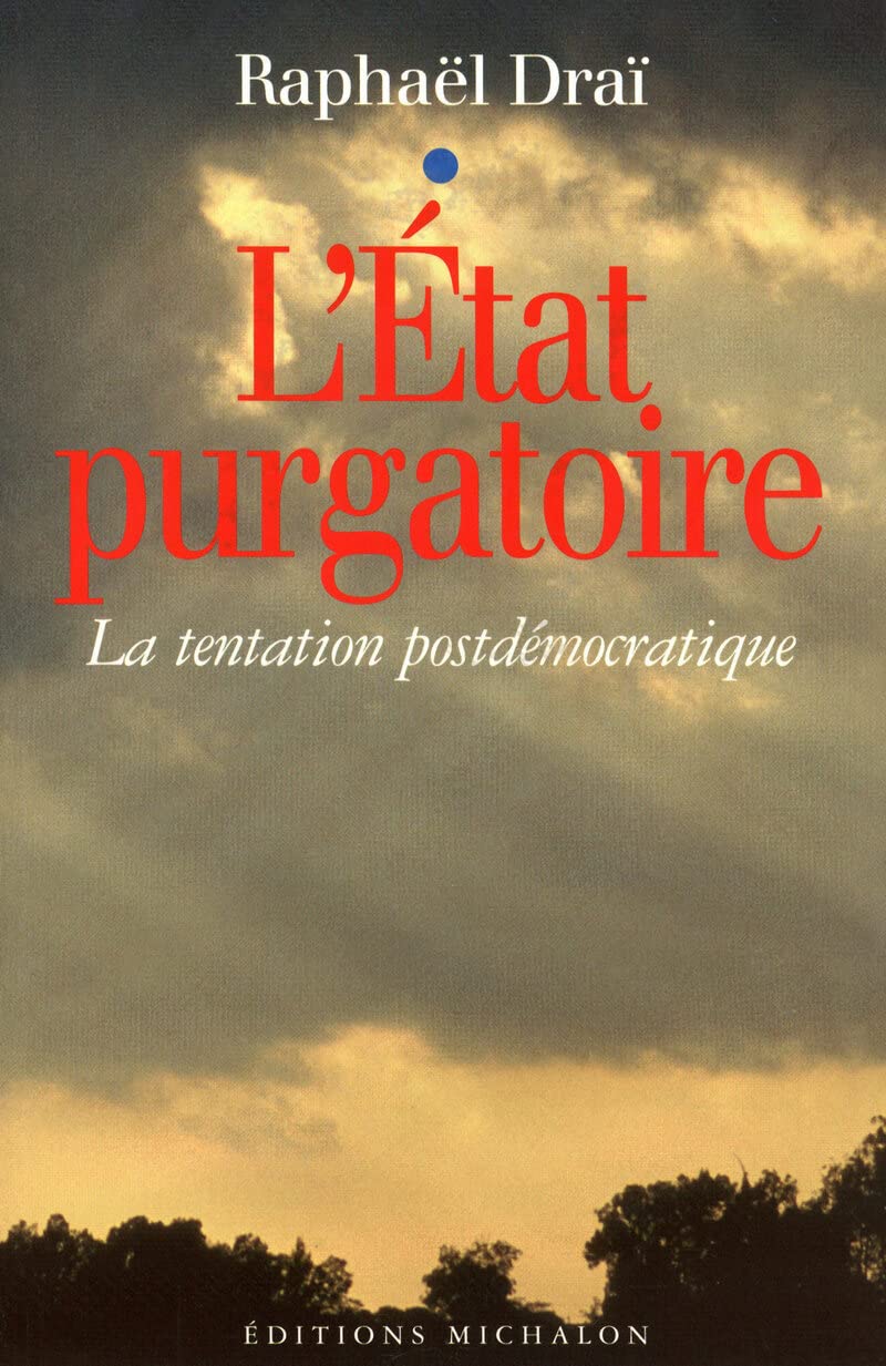 L'état purgatoire: la tentation postdémocratique 9782841862900