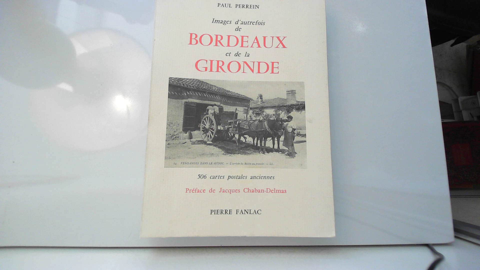 Images d'autrefois de Bordeaux et de la Gironde