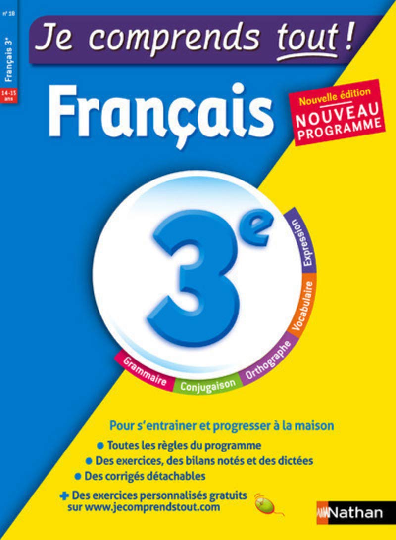 Français 3ème - Je comprends tout - 200 exercices + cours - conforme au programme de 3e 9782091894904
