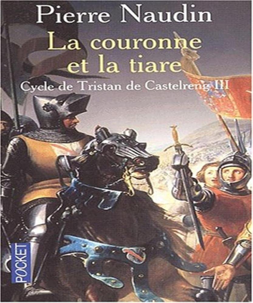 Cycle de Tristan de Castelreng, tome 3 : La Couronne et la tiare 9782266117395