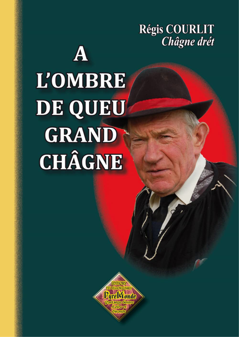 A l'ombre de Queu Grand Châgne: Edition en saintongeais 9782846188180