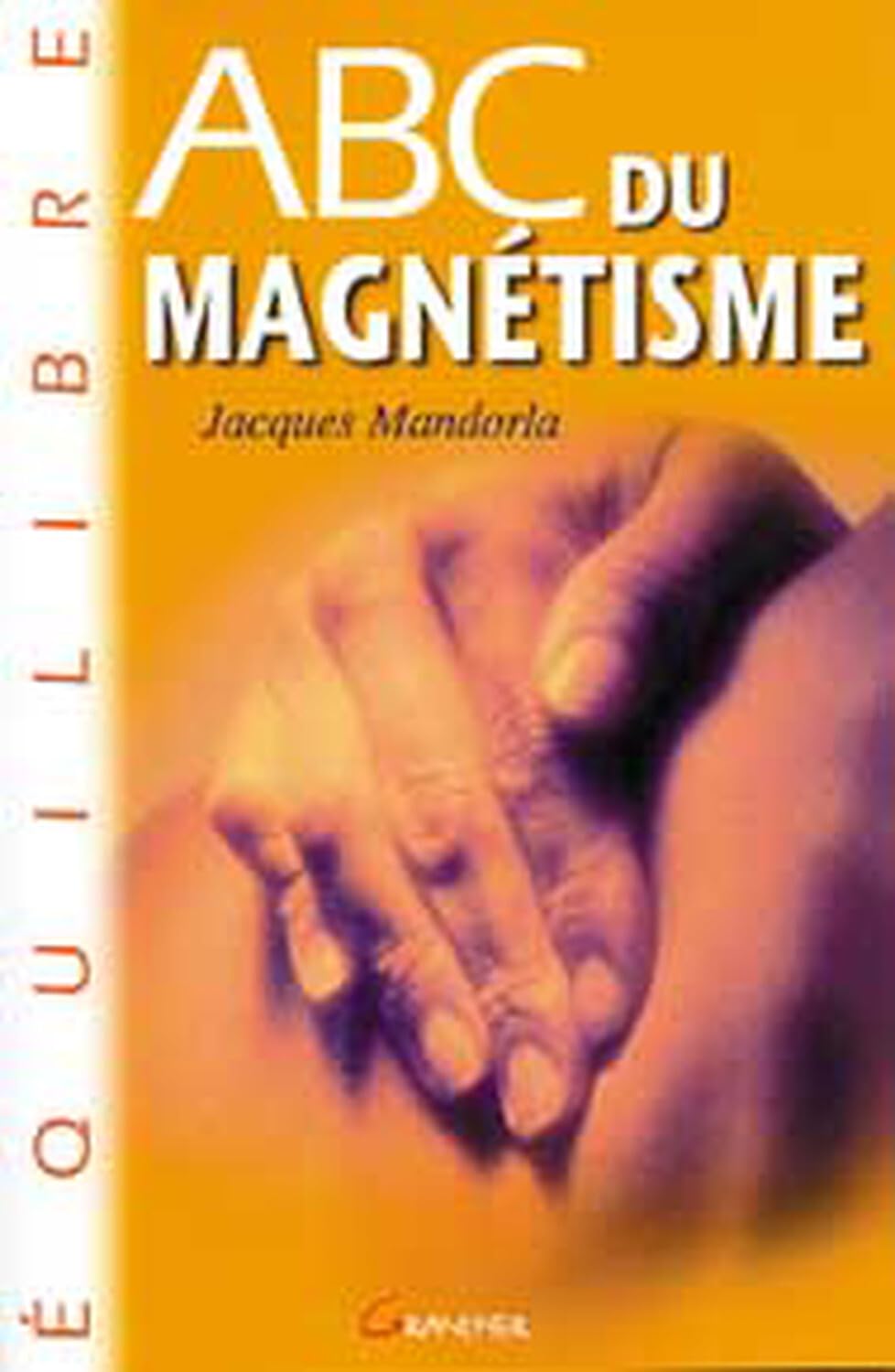 ABC du magnétisme 9782733902042