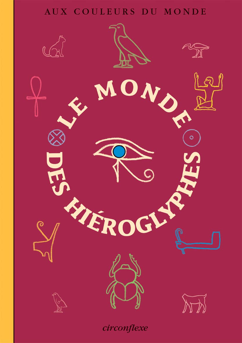 Le monde des hiéroglyphes 9782878333169