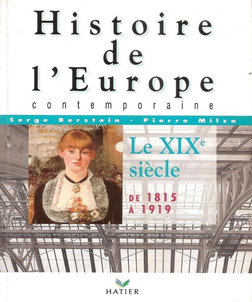 Histoire De L'Europe. Tome 4, Nationalismes Et Concert Europeens, 1815-1919 9782218032875